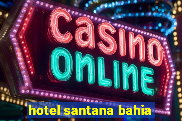 hotel santana bahia
