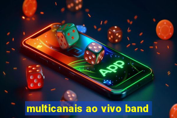 multicanais ao vivo band