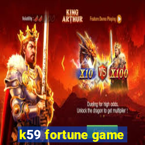 k59 fortune game