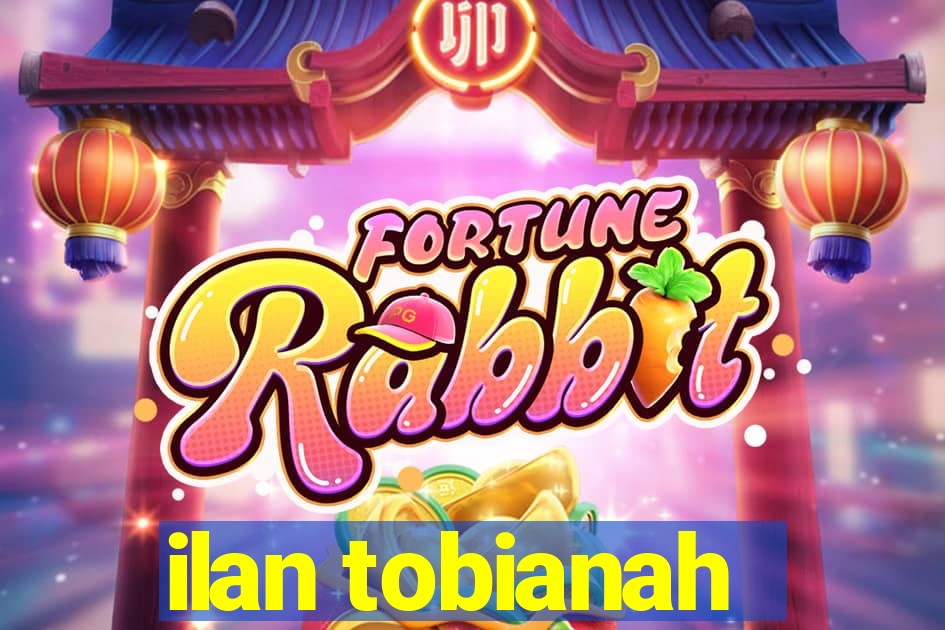 ilan tobianah