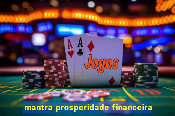 mantra prosperidade financeira
