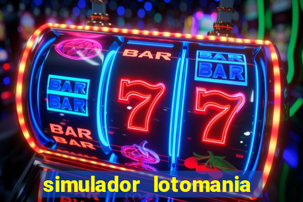 simulador lotomania - lotodicas