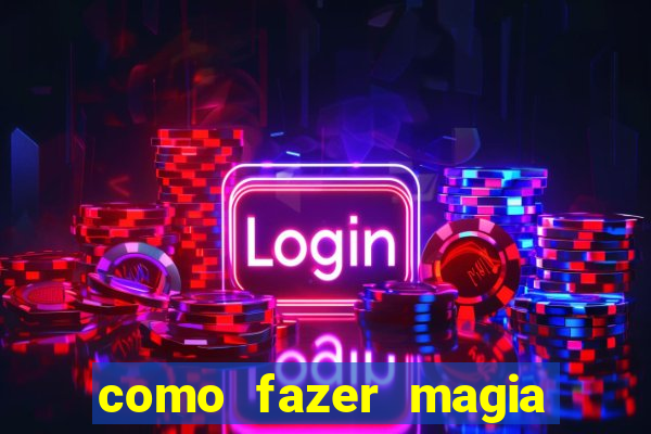 como fazer magia de fogo na vida real