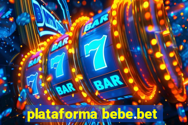 plataforma bebe.bet