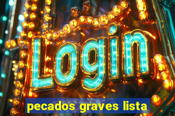 pecados graves lista