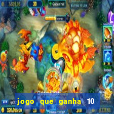 jogo que ganha 10 reais ao se cadastrar