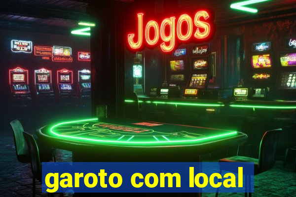 garoto com local