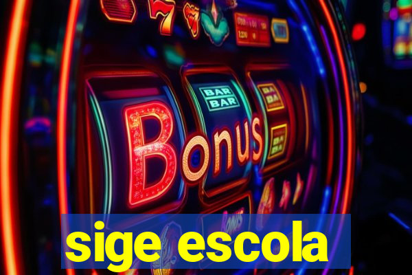 sige escola