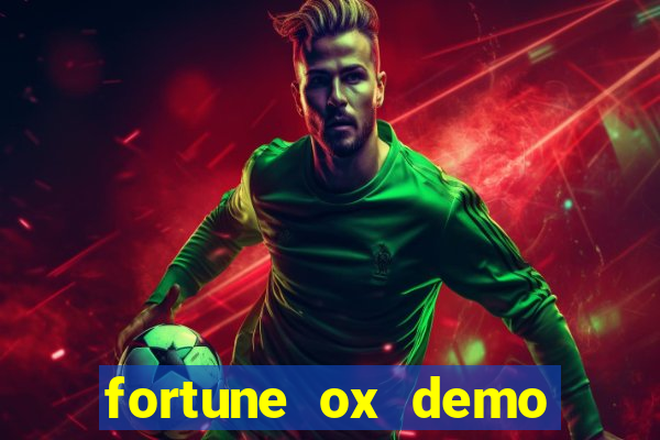 fortune ox demo dinheiro infinito