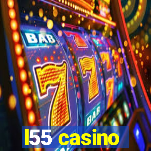 l55 casino