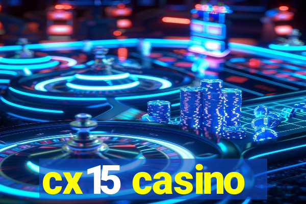 cx15 casino