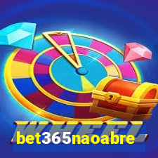bet365naoabre