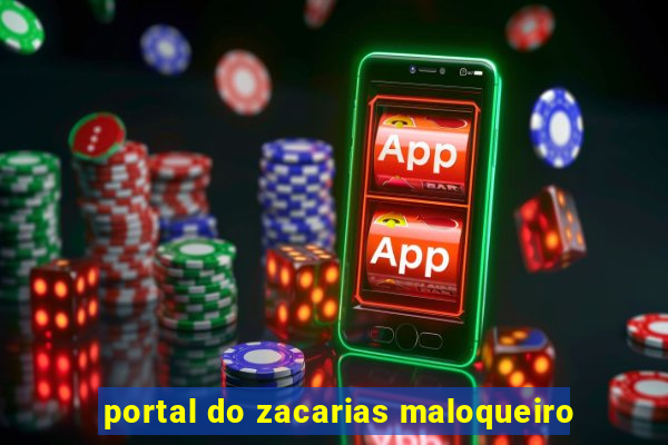 portal do zacarias maloqueiro