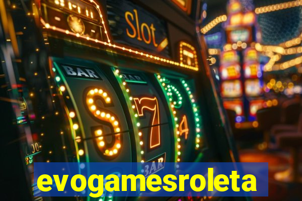 evogamesroleta