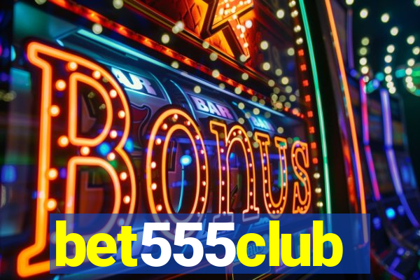 bet555club