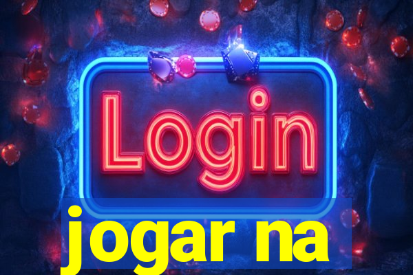 jogar na