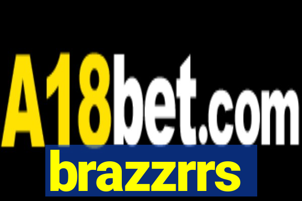 brazzrrs