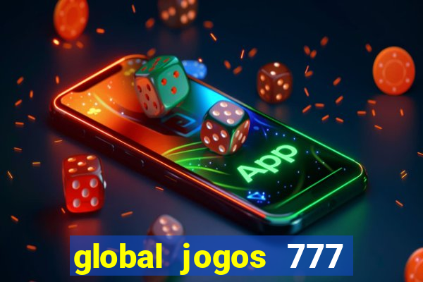 global jogos 777 paga mesmo