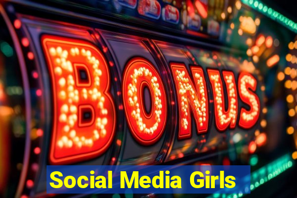 Social Media Girls
