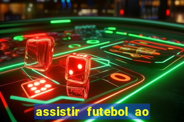 assistir futebol ao vivo multi canais