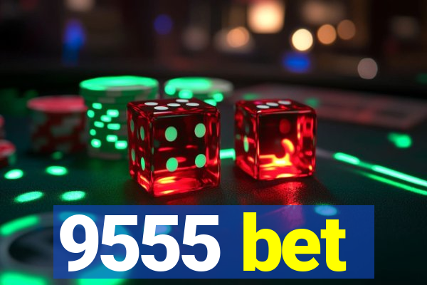 9555 bet