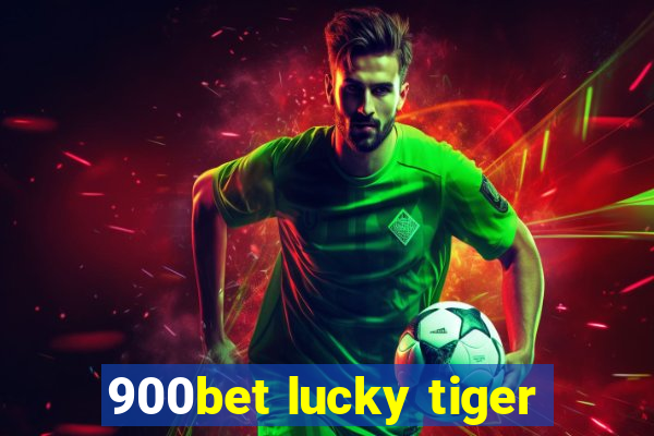 900bet lucky tiger