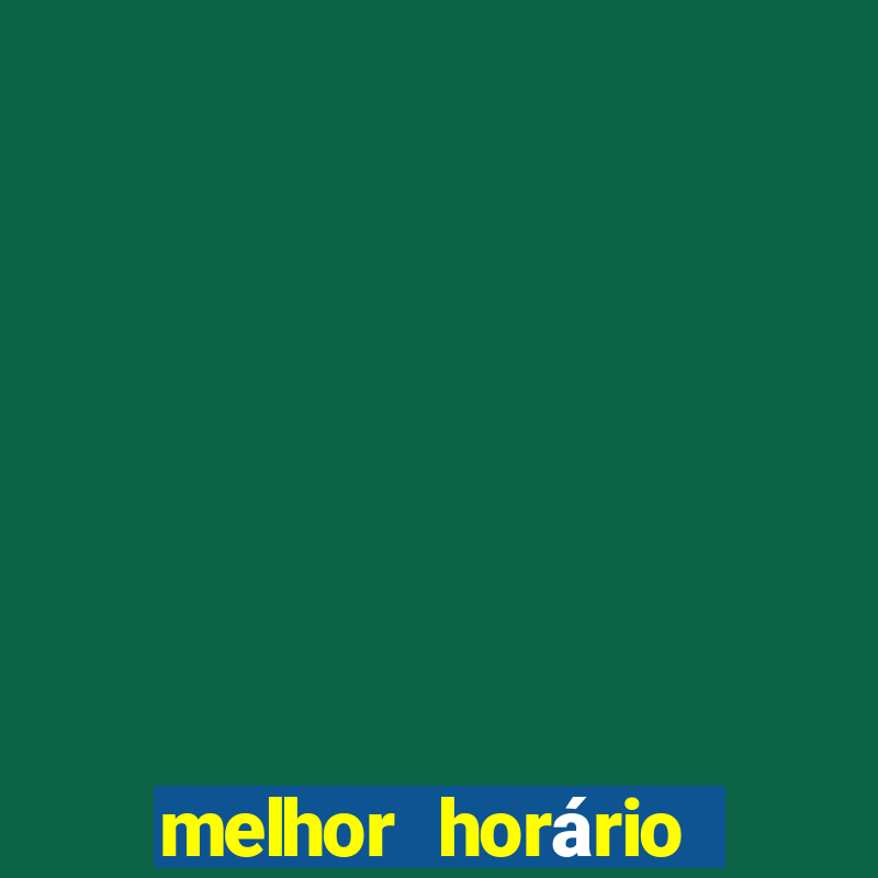 melhor horÃ¡rio para jogar cash mania
