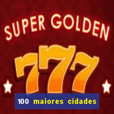 100 maiores cidades do brasil