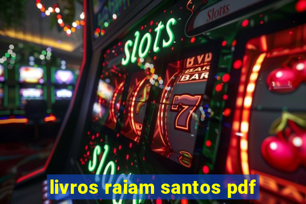 livros raiam santos pdf