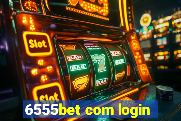 6555bet com login