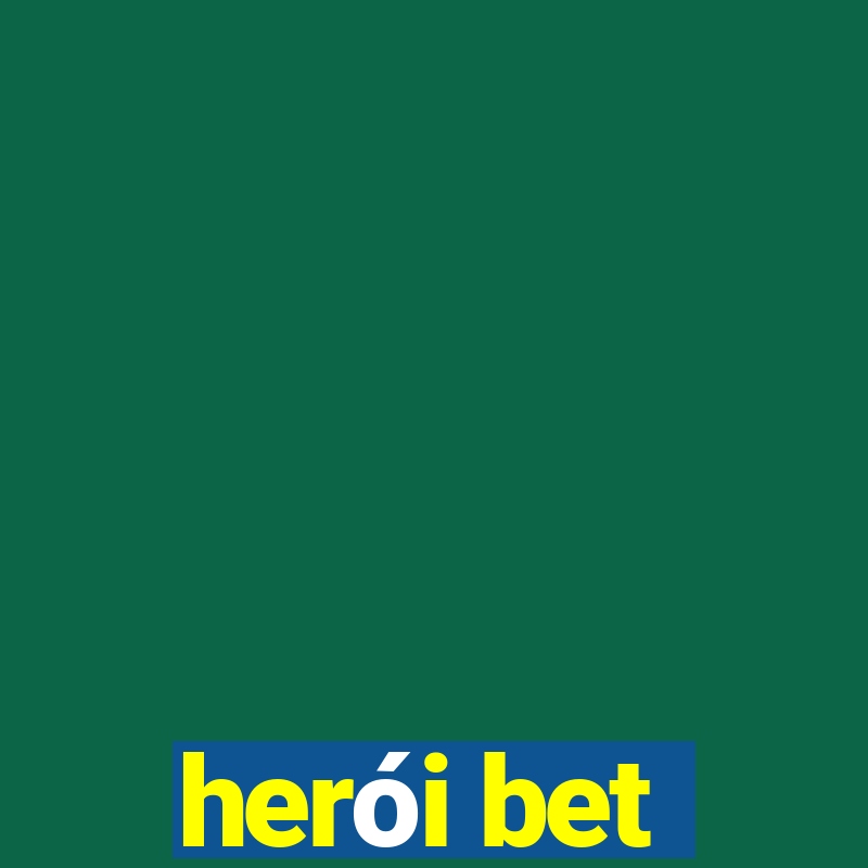 herÃ³i bet