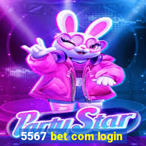 5567 bet com login