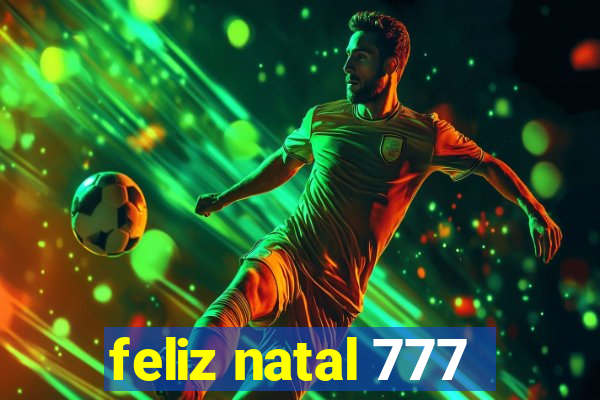 feliz natal 777