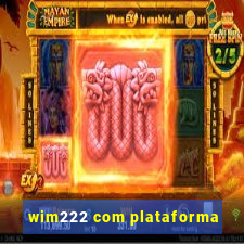 wim222 com plataforma