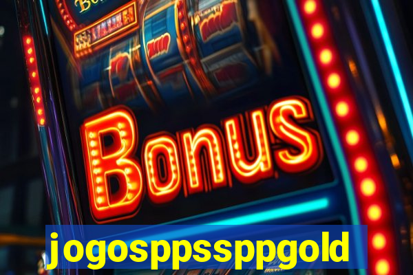 jogosppssppgold