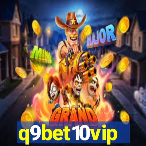 q9bet10vip